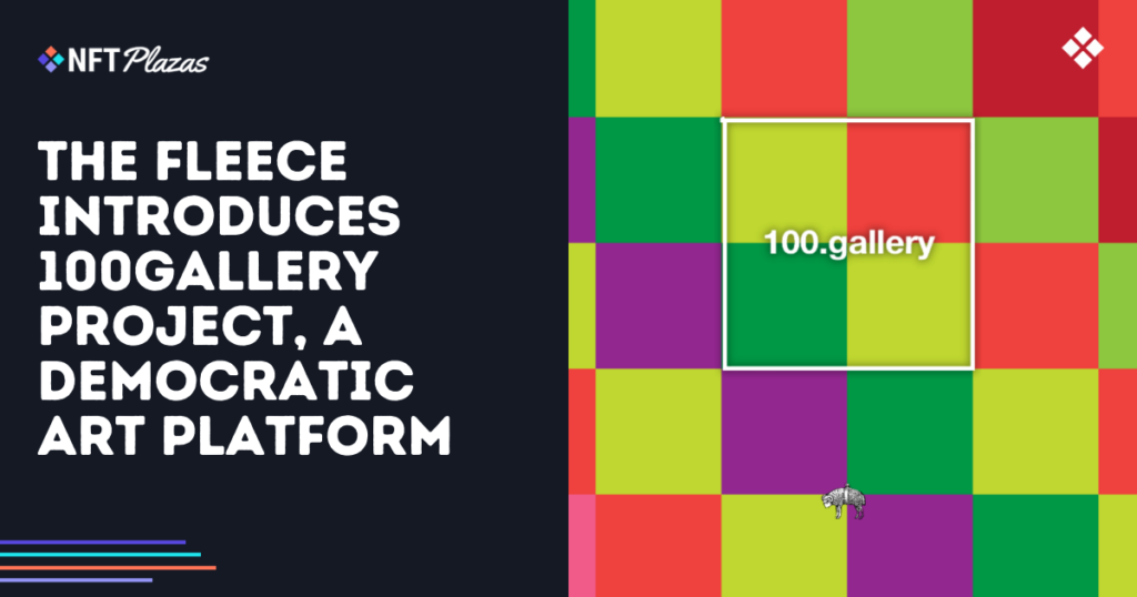 The Fleece Introduces 100gallery Project, A Democratic Art Platform