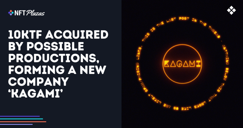 10KTF Acquired by Possible Productions, Forming Kagami