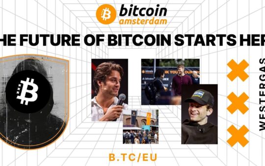 Bitcoin Amsterdam 2024: Uniting Europe’s Bitcoin innovators at Westergas
