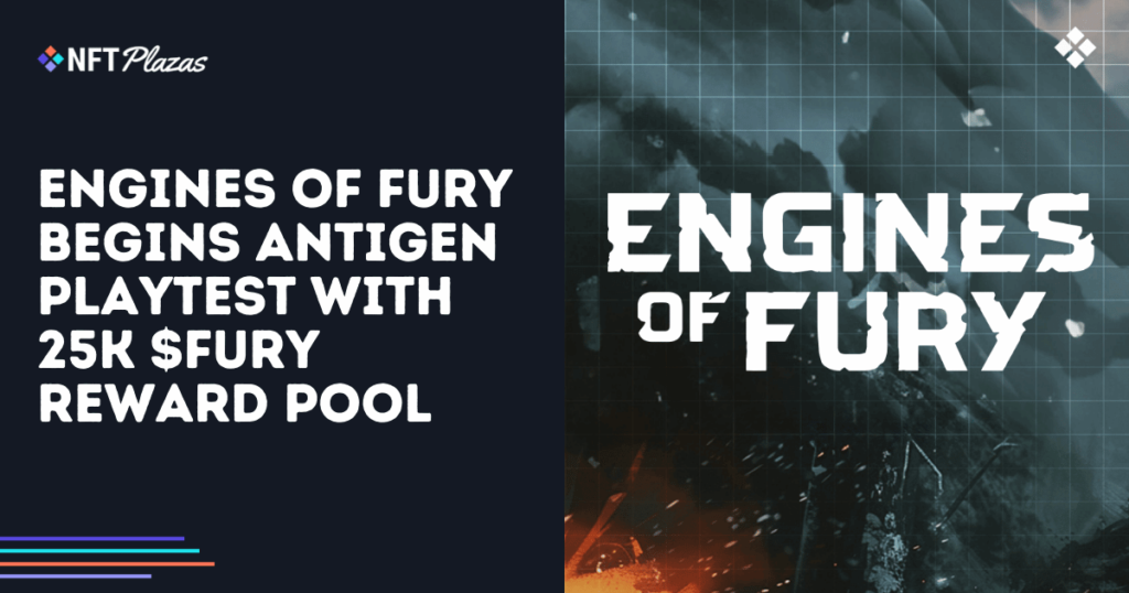 Engines of Fury Begins 'The Antigen' with 25K $FURY Reward Pool