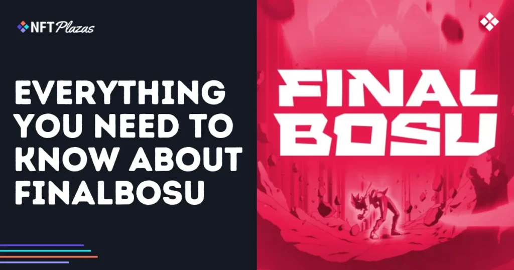 Everything You Need to Know About Finalbosu