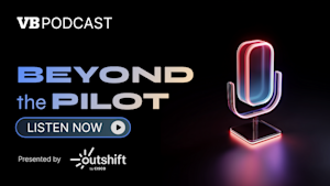 VentureBeat launches “Beyond the Pilot” — a new podcast series exploring how enterprise AI gets real