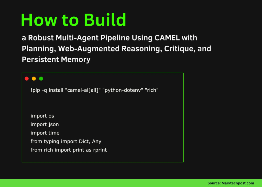 How to Build a Robust Multi-Agent Pipeline Using CAMEL with Planning, Web-Augmented Reasoning, Critique, and Persistent Memory