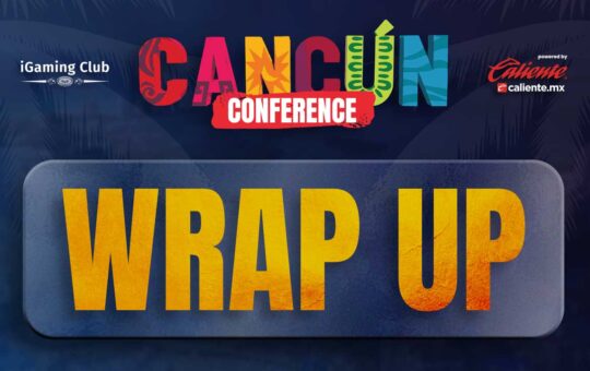 iGaming Club Conference Cancun 2025: Wrap-Up and Highlights