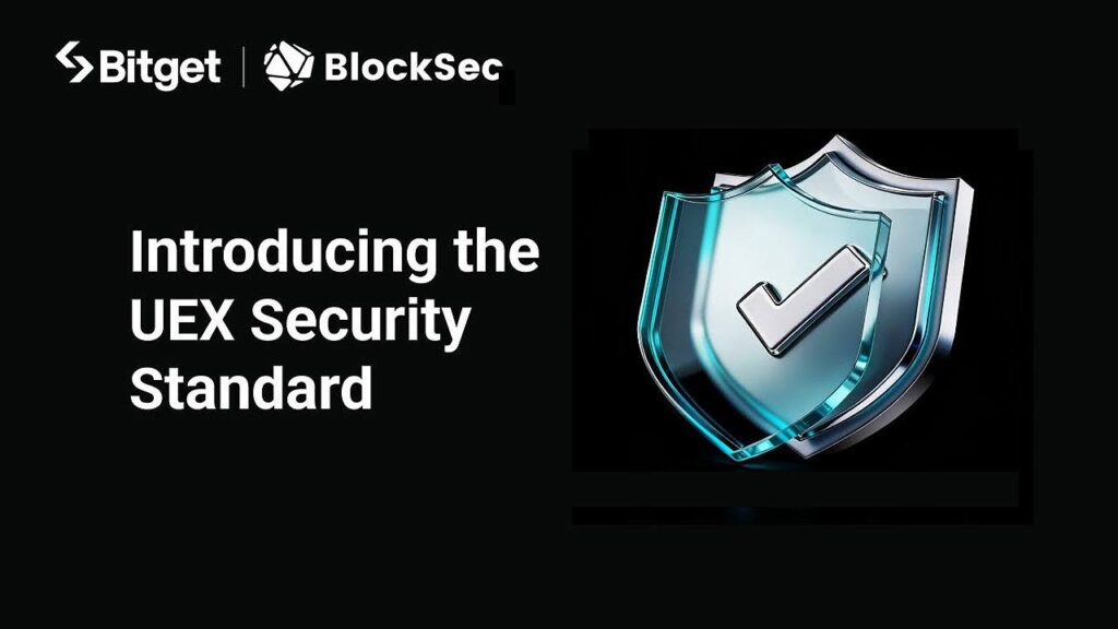 Bitget and BlockSec Introduce the UEX Security Standard, Setting a New Benchmark for Universal Exchanges