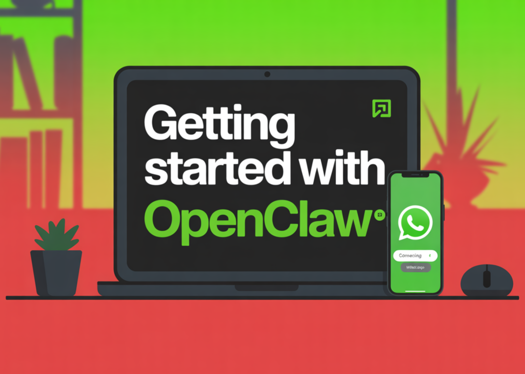 Getting Started with OpenClaw and Connecting It with WhatsApp