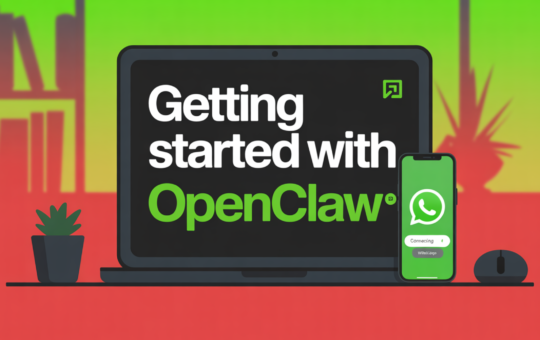 Getting Started with OpenClaw and Connecting It with WhatsApp