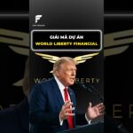 Mối liên hệ giữa Trump và World Liberty Financial #crypto #news