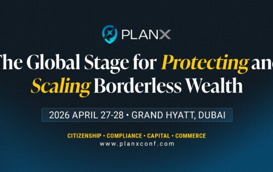 PlanX 2026: The Dubai Conference for Protecting and Scaling Borderless Wealth