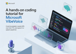 A Hands-On Coding Tutorial for Microsoft VibeVoice Covering Speaker-Aware ASR, Real-Time TTS, and Speech-to-Speech Pipelines