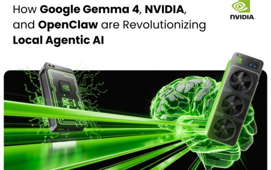 Defeating the ‘Token Tax’: How Google Gemma 4, NVIDIA, and OpenClaw are Revolutionizing Local Agentic AI: From RTX Desktops to DGX Spark
