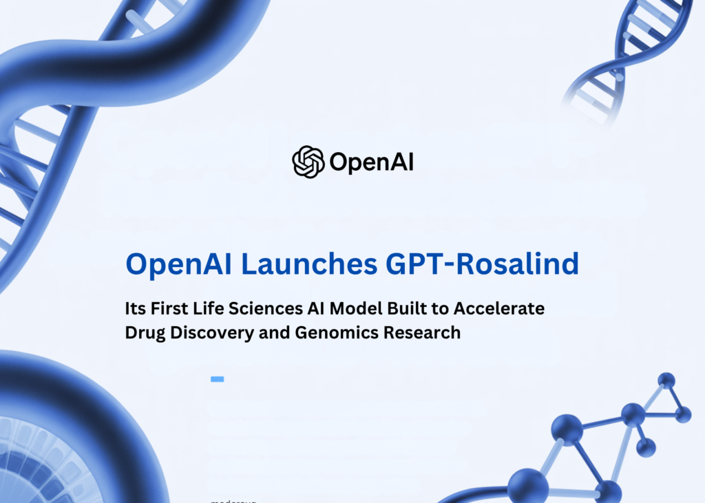OpenAI Launches GPT-Rosalind: Its First Life Sciences AI Model Built to Accelerate Drug Discovery and Genomics Research