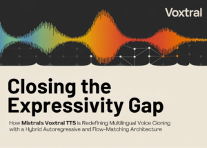 Closing the 'Expressivity Gap': How Mistral's Voxtral TTS is Redefining Multilingual Voice Cloning with a Hybrid Autoregressive and Flow-Matching Architecture