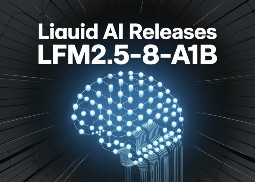 Liquid AI Releases LFM2.5-8B-A1B: An On-Device MoE Model With 8.3B Total and 1.5B Active Parameters