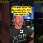 Real World Assets and Tokenization: The Main Discussion Points for XRP Vegas 2026