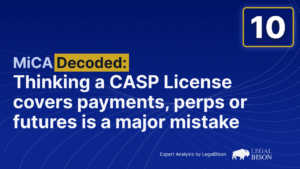 Thinking a CASP License Covers Payments, Perps or Futures is a Major Mistake