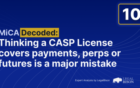 Thinking a CASP License Covers Payments, Perps or Futures is a Major Mistake