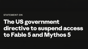 Anthropic Disables Fable 5 and Mythos 5 Worldwide After US National Security Order