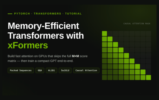 How to Build Memory-Efficient Transformers with xFormers Using Packed Sequences, GQA, ALiBi, SwiGLU, and Causal Attention