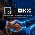 ICE and OKX Form Joint Venture to Bridge Wall Street and Blockchain in Historic Tokenized Markets Deal