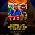 India Government send 44000 Crypto tex Notice so be aware #finance #news #crpto #stockmarket #usa