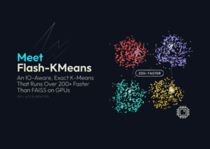 Meet Flash-KMeans: An IO-Aware, Exact K-Means That Runs Over 200× Faster Than FAISS on GPUs