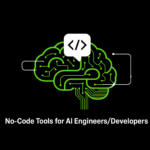 Top 6 No-Code Tools for AI Engineers/Developers