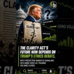 CLARITY Act in Trouble? Trump Ethics Debate Shakes Crypto Bill