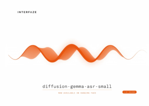 Interfaze Ships diffusion-gemma-asr-small, an Open-Source Diffusion ASR Model Transcribing Six Languages via DiffusionGemma's Parallel Denoising Decoder