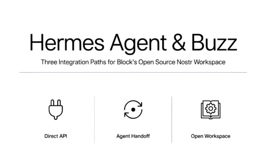 Nous Research Ships Three Integration Paths for Hermes Agent and Buzz, Block's Open Source Nostr Workspace for Humans and Agents