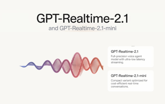 OpenAI Releases GPT-Realtime-2.1 and GPT-Realtime-2.1-mini for Low-Latency Voice Agents in the API