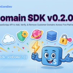 OpenCoreDev Releases Domain SDK 0.2.0: One TypeScript API to Add, Verify, and Remove Customer Domains Across Five Platforms