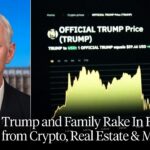Profiting from the Presidency: Trump and Family Rake In Billions from Crypto, Real Estate & More