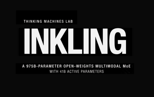 Thinking Machines Lab Releases Inkling: A 975B-Parameter Open-Weights Multimodal MoE With 41B Active Parameters And Controllable Thinking Effort