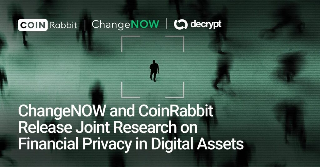 ChangeNOW and CoinRabbit Release Joint Research on Financial Privacy in Digital Assets