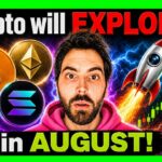 Crypto will EXPLODE in August! (Explained in 10 minutes)