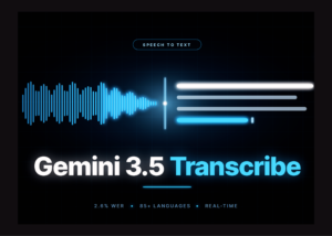 Google AI Releases Gemini 3.5 Transcribe: A Speech-to-Text Model Reporting 2.6% Average WER Across 85+ Languages