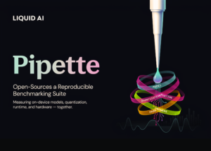 Liquid AI Open-Sources Pipette: A Reproducible Benchmarking Suite That Measures On-Device Models, Quantization, Runtime and Hardware Together