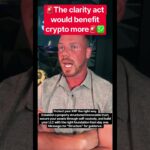 The clarity act would benefit crypto more #xrp #crypto #cryptocurrency #cryptonews #clarityact #fyp