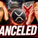 XRP NEWS TODAY! XRP CANCELED CLARITY ACT?! If You Own XRP, XLM, BTC Or HBAR – WATCH OUT!