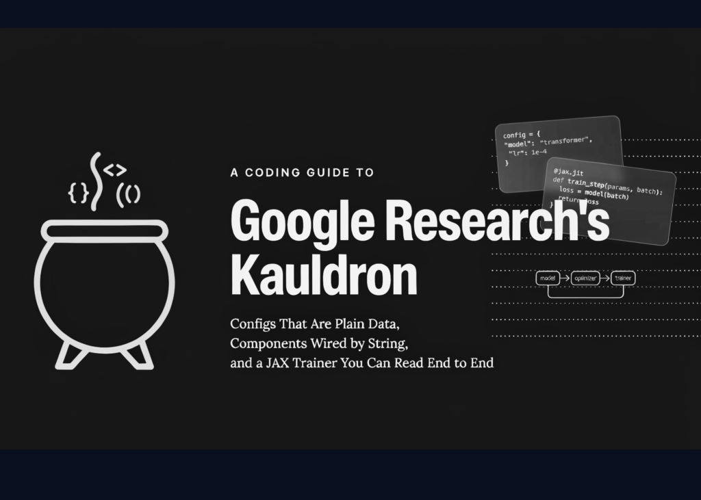 A Coding Guide to Google Research's Kauldron: Configs That Are Plain Data, Components Wired by String, and a JAX Trainer You Can Read End to End